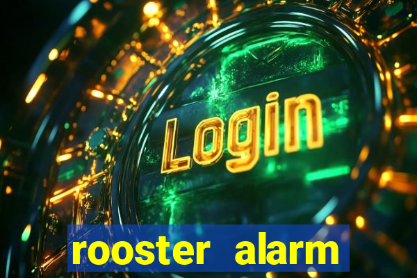 rooster alarm motorola download